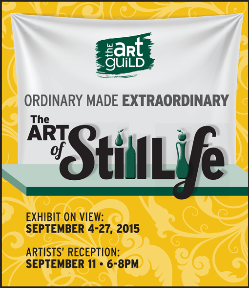 Ordinary Made Extraordinary: The Art Of Still Life, Sept. 4-27, 2015