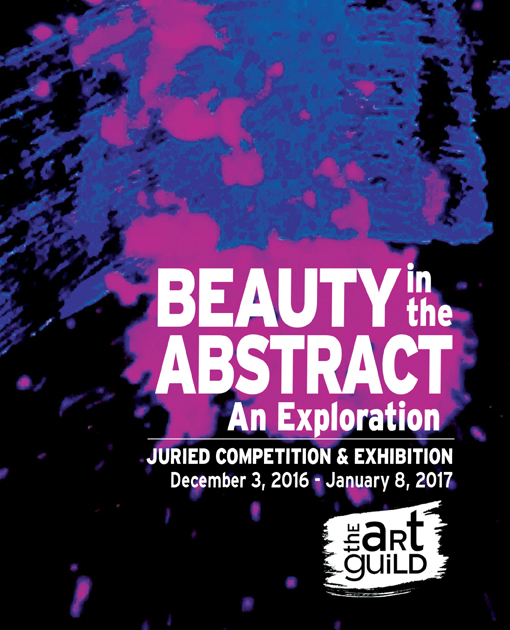 Beauty in The Abstract – An Exploration, Dec. 3, 2016 – Jan. 8, 2017