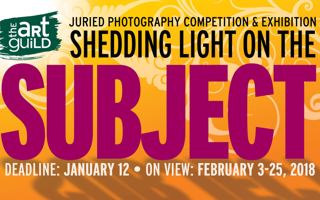 Call for Photographers: Photography Exhibit: Shedding Light on the Subject – Feb 3-26, 2018