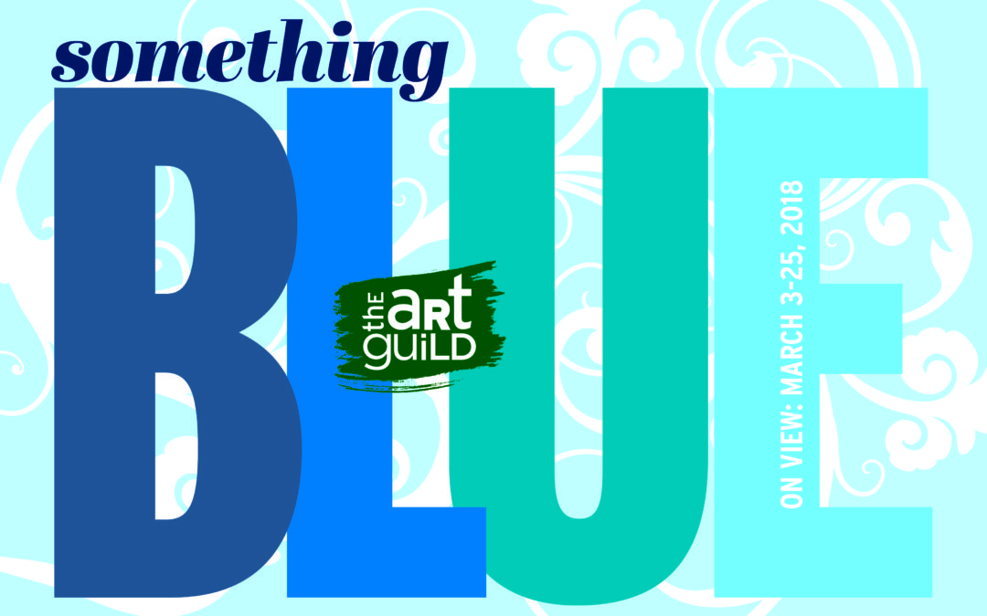 Something Blue Exhibit:  March 3 – March 25, 2018