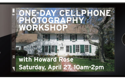 One-Day: Smartphone Photography Workshop with Howard Rose: April 27, 2019