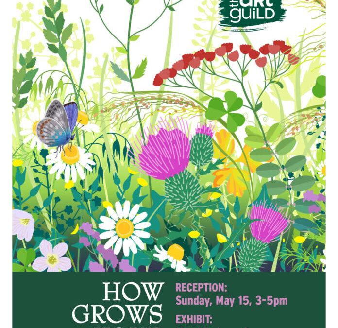Call to Artists: How Grows Your Garden Juried Competition & Exhibition