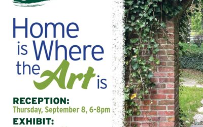 Home is Where the Art is Juried Competition & Exhibition: Sept 8 – 22